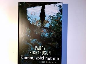 Bild des Verkufers fr Komm, spiel mit mir : Thriller. Paddy Richardson. Aus dem Engl. von Eva Bonn zum Verkauf von Antiquariat Buchhandel Daniel Viertel