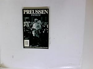 Bild des Verkufers fr Preussen im Film : e. Retrospektive d. Stiftung Dt. Kinemathek. [Ausstellung "Preussen, Versuch e. Bilanz" Berlin 1981]. Hrsg. von Axel Marquardt u. Heinz Rathsack. [Gesamthrsg.: Berliner Festspiele GmbH, Berlin] / Preussen, Versuch einer Bilanz ; Bd. 5; rororo : Katalog zum Verkauf von Antiquariat Buchhandel Daniel Viertel