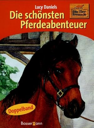 Imagen del vendedor de Die Tier-Freunde; Teil: Die schnsten Pferdeabenteuer : [Doppelband] a la venta por Antiquariat Buchhandel Daniel Viertel