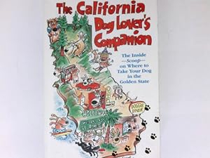 Bild des Verkufers fr The California Dog-Lover's Companion: The Inside Scoop on Where to Take Your Dog in the Golden State. zum Verkauf von Antiquariat Buchhandel Daniel Viertel