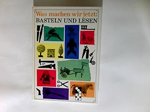 Seller image for Was machen wir jetzt, basteln und lesen. for sale by Antiquariat Buchhandel Daniel Viertel