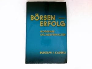 Börsenerfolg, modernes Anlageverhalten : Rudolph J. Kaderli