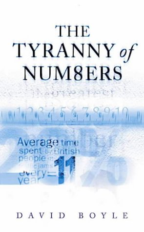 Imagen del vendedor de The Tyranny of Numbers: Why Counting Can't Make Us Happy a la venta por Antiquariat Buchhandel Daniel Viertel