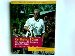 Bild des Verkufers fr Karlheinz Bhm : was Menschen fr Menschen geschaffen haben ; 20 Jahre fr thiopien. Text von Swantje Strieder. Fotogr. von Jrgen Strauss zum Verkauf von Antiquariat Buchhandel Daniel Viertel