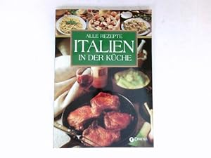 Bild des Verkufers fr Italien in der Kche : Alle Rezepte. zum Verkauf von Antiquariat Buchhandel Daniel Viertel