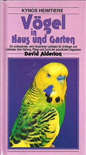 Bild des Verkufers fr Vgel in Haus und Garten : ein umfassender, reich illustrierter Leitfaden fr Anfnger und Liebhaber ber Haltung, Pflege und Zucht der populrsten Vogelarten. Fotos: Cyril Laubscher. [bers.: Dieter Fleig] / Kynos Heimtiere zum Verkauf von Antiquariat Buchhandel Daniel Viertel