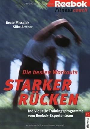 Bild des Verkufers fr Starker Rcken : die besten Workouts. Silke Amthor / Reebok-Fitnesscoach zum Verkauf von Antiquariat Buchhandel Daniel Viertel