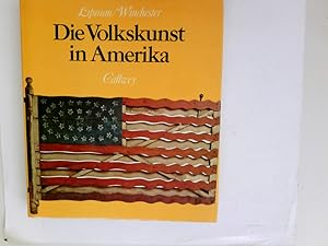 Die Volkskunst in Amerika : Ausstrahlung, Vorlagen, Quellen. Jean Lipman ; Alice Winchester. [Die...