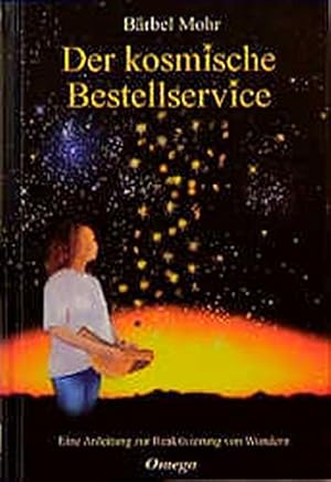 Image du vendeur pour Der kosmische Bestellservice : eine Anleitung zur Reaktivierung von Wundern. mis en vente par Antiquariat Buchhandel Daniel Viertel