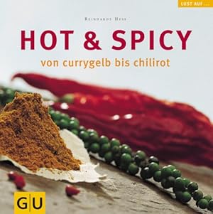 Bild des Verkufers fr Hot & spicy : von currygelb bis chilirot. Reinhardt Hess. Fotogr. Heinz-Josef Beckers / Lust auf . zum Verkauf von Antiquariat Buchhandel Daniel Viertel