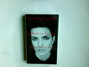 Image du vendeur pour Frulein Jacobs funktioniert nicht : als ich aufhrte, gut zu sein. Louise Jacobs mis en vente par Antiquariat Buchhandel Daniel Viertel