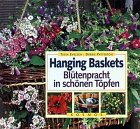 Seller image for Hanging baskets : Bltenpracht in schnen Tpfen. for sale by Antiquariat Buchhandel Daniel Viertel