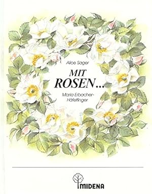 Seller image for Mit Rosen . ; Maria Erbacher-Hfelfinger. for sale by Antiquariat Buchhandel Daniel Viertel
