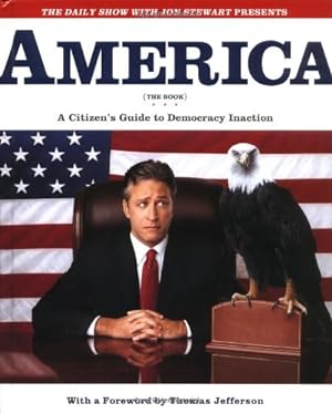 Bild des Verkufers fr America (The Book): A Citizen's Guide to Democracy Inaction (The Daily Show With Jon Stewart Presents) zum Verkauf von Antiquariat Buchhandel Daniel Viertel