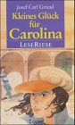 Bild des Verkufers fr Kleines Glck fr Carolina : drei Romane. zum Verkauf von Antiquariat Buchhandel Daniel Viertel