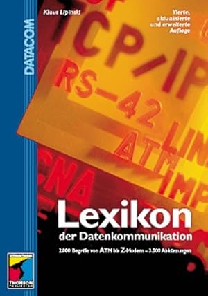 Seller image for Lexikon der Datenkommunikation : [2000 Begriffe von ATM bis Z-Modem - 3500 Abkrzungen]. Klaus Lipinski (Hrsg.) / Datacom for sale by Antiquariat Buchhandel Daniel Viertel