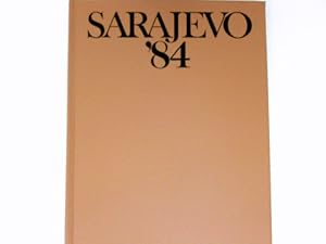 Sarajevo '84 : Das offizielle Standardwerk des NOK für Deutschland.
