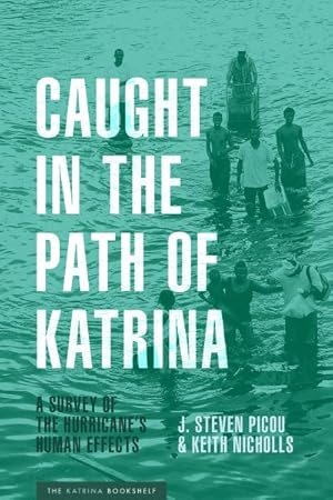 Image du vendeur pour Caught in the Path of Katrina : A Survey of the Hurricane's Human Effects mis en vente par GreatBookPrices