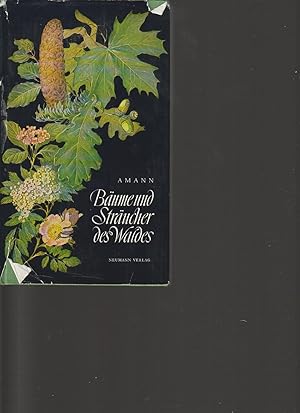 Bäume und Sträucher des Waldes : Taschenbildbuch d. Nadeln u. Blätter, Blüten, Früchte u. Samen, ...