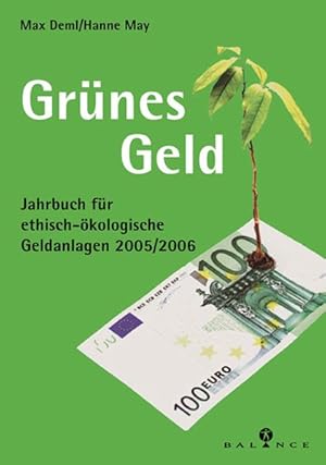 Grünes Geld. Jahrbuch für ethisch-ökologische Geldanlagen 2005/2006