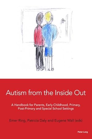 Immagine del venditore per Autism from the Inside Out: A Handbook for Parents, Early Childhood, Primary, Post-Primary and Special School Settings : A Handbook for Parents, Early Childhood, Primary, Post-Primary and Special School Settings venduto da AHA-BUCH