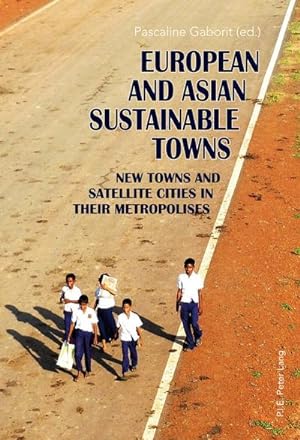 Seller image for European and Asian Sustainable Towns: New Towns and Satellite Cities in their Metropolises : New Towns and Satellite Cities in their Metropolises for sale by AHA-BUCH