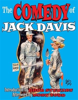 Seller image for The Comedy Of Jack Davis: Introduction by Bhob Stewart Afterword by Mort Todd for sale by GreatBookPrices