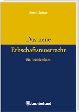 Seller image for Das neue Erbschaftsteuerrecht : ein Praxisleitfaden. von for sale by NEPO UG