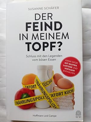 Seller image for Der Feind in meinem Topf? - Schluss mit den Legenden vom bsen Essen for sale by Versandantiquariat Jena