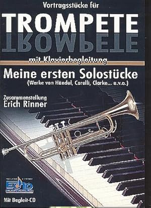 Bild des Verkufers fr Vortragsstcke fr Trompete mit Klavierbegleitung, Klavierpartitur und Einzelstimme, m. Audio-CD. Bd.1 : Meine ersten Solostcke. (Werke von Hndel, Corelli, Clarke . u.v.a.). Trompete in B zum Verkauf von AHA-BUCH GmbH