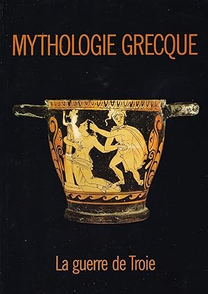 Mythologie grecque. La guerre de Troie