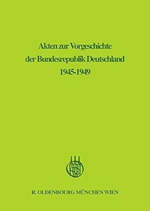 Akten zur Vorgeschichte der Bundesrepublik Deutschland; Band 5: Januar - September 1949.