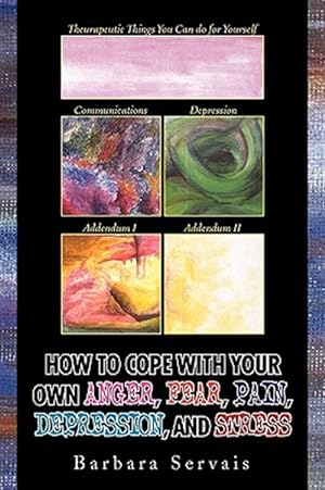 Seller image for How to Cope With Your Own Anger Fear Pain Depression and Stress for sale by GreatBookPrices