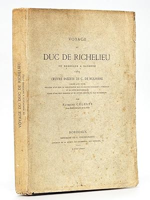 Voyage du Duc de Richelieu de Bordeaux à Bayonne 1759. Récit en vers et en prose par C. de Rulhiè...