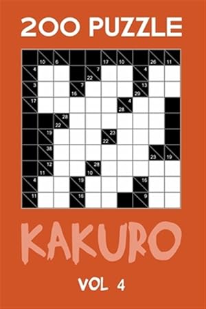 Seller image for 200 Puzzle Kakuro Vol 4: Cross Sums For Experts Puzzle Book, hard,10x10, 2 puzzles per page for sale by GreatBookPrices