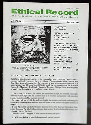 Imagen del vendedor de The Ethical Record The Proceedings of the South Place Ethical Society : Vol 102 No 1, January 1997 / Peter Heales "William Morris: A Crutucal Appreciation" / Jim Herrick "The Agony Of Doubt In Victoria England Or Burning Of Books And Burning Of Boats" / Daniel O'Hara "No Babe In Bethlehem: The Origins Of The Christmas Myth" a la venta por Shore Books