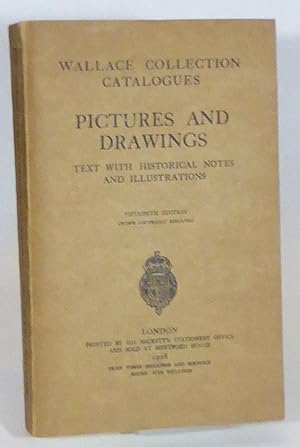 Wallace Collection Catalogues. Pictures and Drawings. Text with Historical Notes and Illustration...