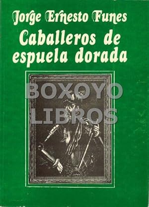 Caballeros de espuela dorada (Descubrimiento y Conquista del Perú)