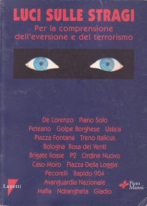 LUCI SULLE STRAGI. PER LA COMPRENSIONE DELL'EVERSIONE E DEL TERRORISMO