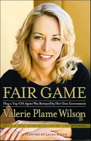 Bild des Verkufers fr Fair Game : How a Top CIA Agent Was Betrayed by Her Own Government zum Verkauf von GreatBookPrices