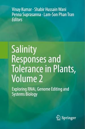 Bild des Verkufers fr Salinity Responses and Tolerance in Plants, Volume 2 : Exploring RNAi, Genome Editing and Systems Biology zum Verkauf von AHA-BUCH GmbH