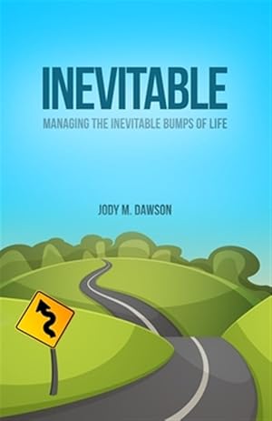 Seller image for Inevitable : Managing the Inevitable Bumps of Life for sale by GreatBookPrices