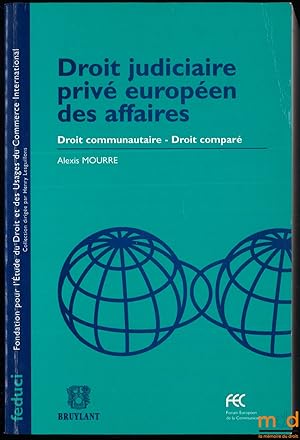 Image du vendeur pour DROIT JUDICIAIRE PRIV EUROPEN DES AFFAIRES, Droit communautaire  Droit compar, coll. Fondation pour l tude du Droit et des Usages du Commerce International mis en vente par La Memoire du Droit