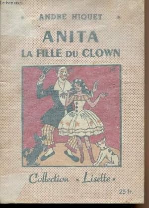 Image du vendeur pour Anita la fille du clown - collection "Lisette" n37 mis en vente par Le-Livre