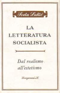 Bild des Verkufers fr La letteratura socialista Dal realismo all'estetismo zum Verkauf von Libreria Menab