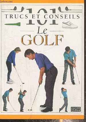 Image du vendeur pour 101 trucs et conseils, le golf mis en vente par Le-Livre