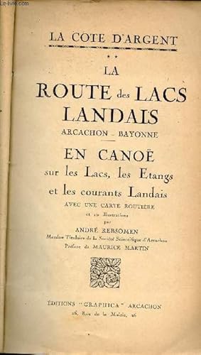 Image du vendeur pour La Cote d'Argent - La route des lacs Landais Arcachon - Bayonne - En cano sur les lacs, les tangs et les courants Landais. mis en vente par Le-Livre