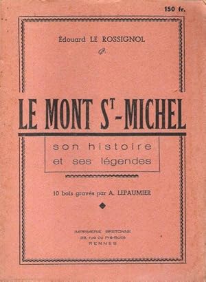 Imagen del vendedor de Le Mont-Saint-Michel Son Histoire et ses Lgendes - 10 Bois Gravs Par A. Lepaumier a la venta por Au vert paradis du livre