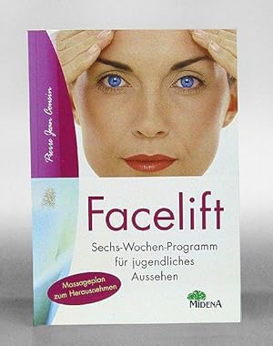 Facelift. Sechs-Wochen-Programm für jugendliches Aussehen.