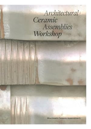 Seller image for Architectural Ceramic Assemblies Workshop for sale by GreatBookPrices